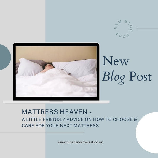 Mattress Heaven - A little friendly advice - TV Beds Northwest