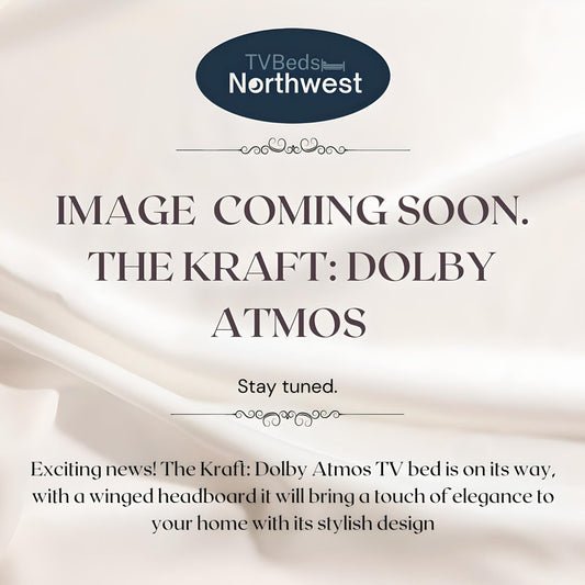 When We Say 'Coming Soon': Unveiling the Luxury of Our Exclusive TV Beds at TV Beds Northwest - TV Beds Northwest
